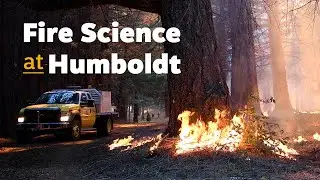 Fire Science at Humboldt