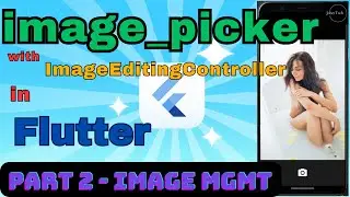 ImagePicker Integration in Flutter | Image Mgmt Series Part2