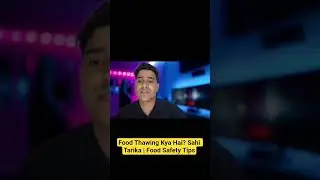 Food Thawing Kya Hai? Sahi Tarika | Food Safety Tips