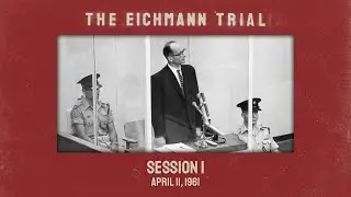 The Eichmann Trial: Session 1 (subtitled)