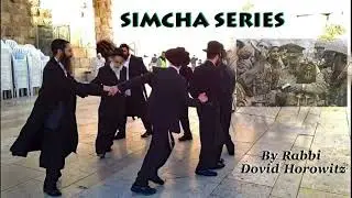 SIMCHA #1 - Connecting With Your Tzelem Elokim, Connecting With Hashem by Rabbi Dovid Horowitz