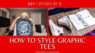 How to Style Streetwear Graphic Tees from 8&9 | Jordan 3s, Chuck's and New Balance!
