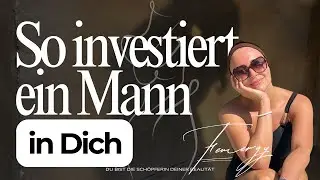 So investiert ein Mann in Dich 🤔🤔