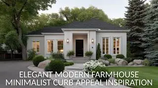 Elegant Modern Farmhouse Exterior Reveal | Minimalist Curb Appeal Inspiration