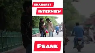 SHARARTI INTERVIEW PRANK 😂🤣