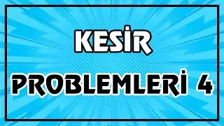 Kesir Problemleri 4 | Çözümlü Örnekler - Taktikler  | Yep Yeni
