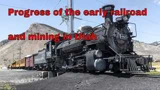 Tiliman Nomad: Early railroad and Mining in Utah