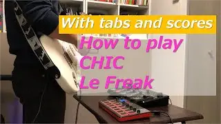 CHIC - Le Freak | How to Cover [with Tabs and Scores]  short ver.