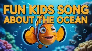 Sea Creatures Song for Children | Learn About Fish and Ocean Animals in Fun Kids Song