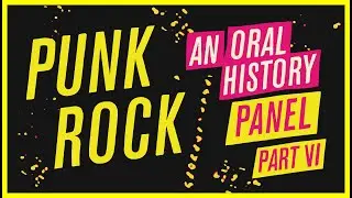 Punk Rock Panel: Part 6 (final)