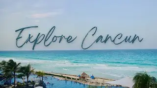 Explore Cancun - Mexico / Eat. Play. Repeat / Cinematic Trailer