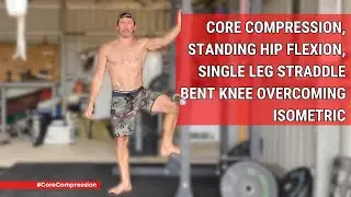 Core Compression, Standing Hip Flexion, Single Leg Straddle Bent Knee Overcoming Isometric