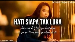 HATI SIAPA TAK LUKA &ndash; Saat Cinta Pergi, Air Mata Bicara | Slow Rock Melayu