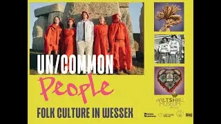 Un/Common People: an introduction to our exhibition about Folk Culture in Wessex