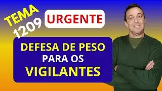 APOSENTADORIA ESPECIAL: TEMA 1209 ULTIMA PETIÇÃO APRESENTADA PODE AJUDAR MUITO OS VIGILANTES