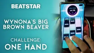[Beatstar] Wynona's Big Brown Beaver // ONE HAND PLAY // DIAMOND