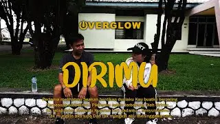 OVERGLOW - Dirimu (Official Music Video)