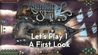 Abandon Ship Let's Play 1 A First Look