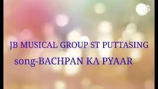 BACHPAN KA PYAAR (JB MUSICAL GROUP ST PUTTASING)COVER BY PLINTON AND PRABEEN