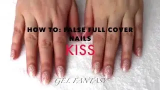 How To: False Nails Using Kiss Full Cover - Gel Fantasy
