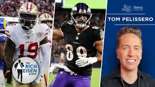 NFL Insider Tom Pelissero Updates Deebo Samuel's & Mark Andrews&rsquo; Injury Status | The Rich Eisen Show