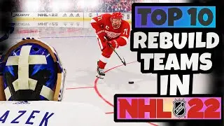 TOP 10 Teams to Use and REBUILD in NHL 22 FRANCHISE Mode and WHY!
