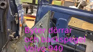 Byter dörrar och backspegel på Volvo 940
