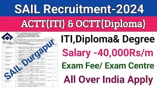 SAIL Recruitment 2024||ACTT&OCTT Recruitment||ITI,Diploma&Degree||SAIL DSP Vacancy 2024||Official