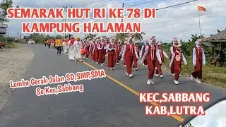 Semarak Hut RI Ke 78 Di kampung Halaman Saat cuti Kerja!!Kec.Sabbang Kab.Lutra Sulsel