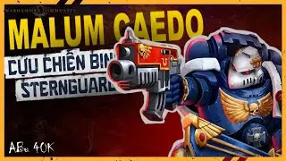 ABU | LIỆU MALUM CAEDO THỰC SỰ MẠNH ĐẾN MỨC N&Agrave;O? - WARHAMMER 40K #warhammer40k
