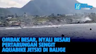OMBAK BESAR, NYALI BESAR! PERTARUNGAN SENGIT AQUABIKE JETSKI DI BALIGE 