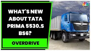What's New About Tata Prima 5530.S BS6? | Overdrive | CNBC-TV18