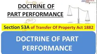 DOCTRINE OF PART PERFORMANCE: SEC. 53A TPA (TRANSFER OF PROPERTY ACT 1882)