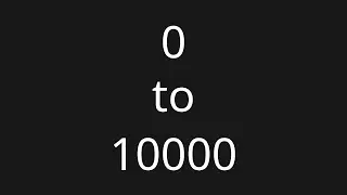 Count 0 to 10,000