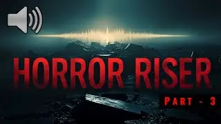 Horror Riser Sound Effects Part 3