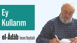 Zul&uuml;m ve Tevbe - el-&Acirc;d&acirc;b - 62 - İmam Beyhak&icirc; | Mehmet Emin Akın