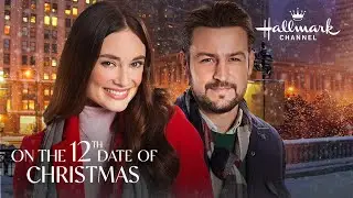 First Look - On the 12th Date of Christmas - Hallmark Channel