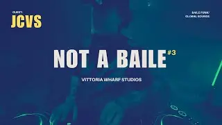 JCVS | Not a Baile #3 | Vittoria Wharf | London, UK