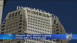 Report: BNY Mellon Cutting More Jobs In Pittsburgh