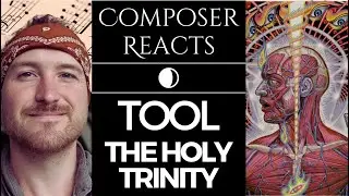 Composer Reacts to TOOL | THE HOLY TRINITY | Disposition, Reflection and Triad