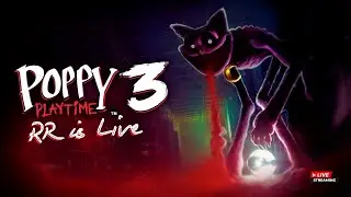 Poppy Playtime - Chapter 3 - Full Gameplay Walkthrough | RR IS LIVE | Part 3