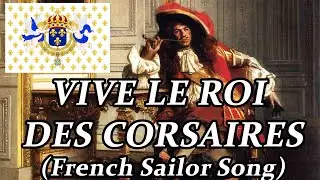 Vive le roi des corsaire | Chant de Marins | French Sailor Song | Sea Shanty