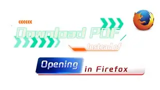 How to Download PDF instead of opening it in Firefox