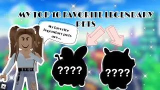 MY TOP 10 FAVORITE LEGENDARY PETS IN ROBLOX OVERLOOK BAY
