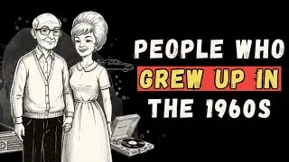 If You Grew Up In The 1960s, You Probably Possess These Rare Traits