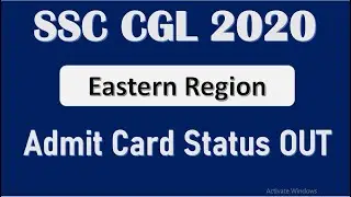CGL 2020 | Admit Card Status OUT | Eastern Region