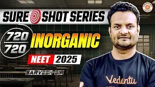 INORGANIC SURE SHOT QUESTIONS NEET 2025 | COMPLETE INORGANIC IN ONE SHOT | IOC BY SARVESH SIR