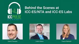 ICC Pulse Podcast Episode 58: Behind the Scenes at ICC-ES/NTA and ICC-ES Labs