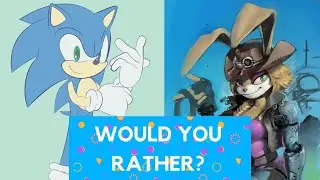 Sonic Plays Would You Rather FT Bunnie Rabbot