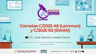 Cometas C/2025 A6 (Lemmon)  y C/2025 R2 (SWAN)